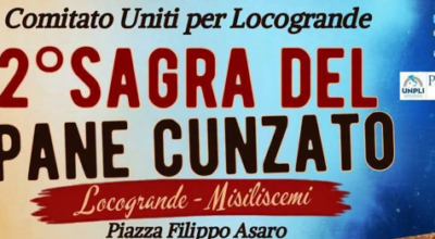 1 e 2 Agosto la 2ª Sagra del Pane Cunzato torna a Locogrande